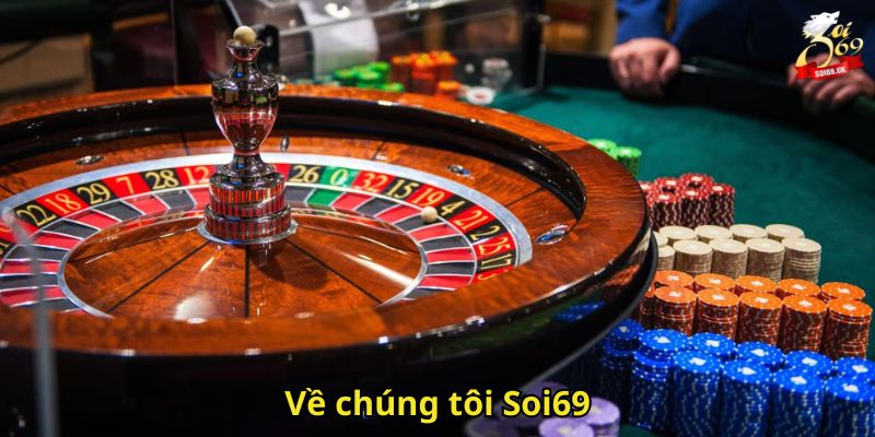 Giới Thiệu Soi69: Nhà Cái Cá Cược Uy Tín Hàng Đầu 1 Về chúng tôi Soi69