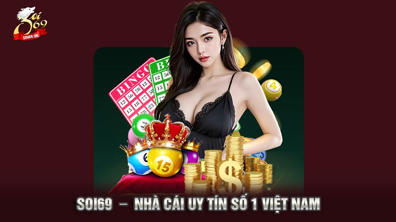 Soi69 - Nhà Cái Uy Tín Số 1 Việt Nam Cho Anh Em Cược Thủ 1 Soi69 - Nhà Cái Uy Tín Số 1 Việt Nam